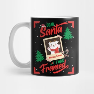 Dear Santa I was Framed Mug